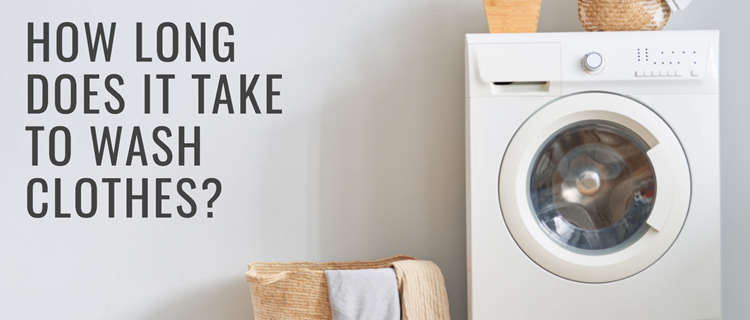 how long does it take to wash clothes?
