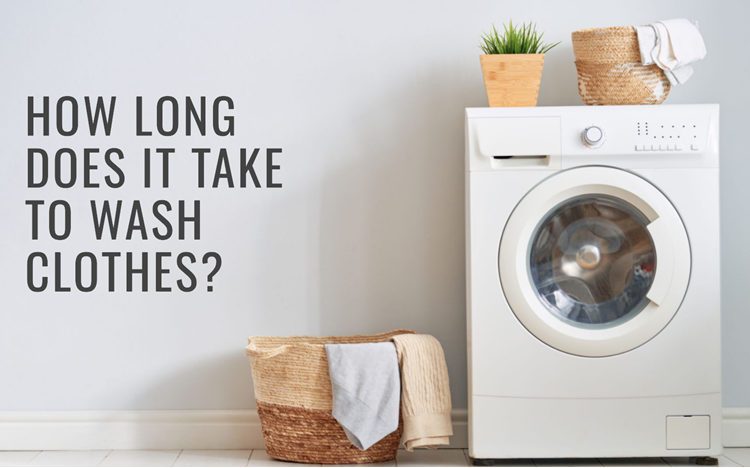 how long does it take to wash clothes?