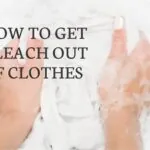 learn how to get bleach out of clothes